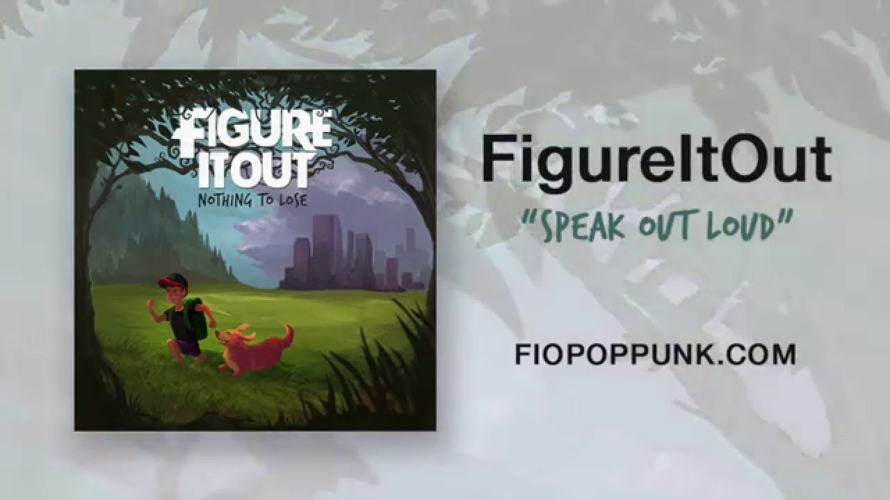FigureItOut - "Speak Out Loud"