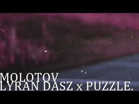 LYRAN DASZ x PUZZLE - "MOLOTOV" [prod. X I V]