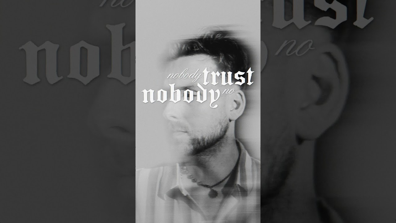 nobody trust nobody no #newmusic #trustnobody