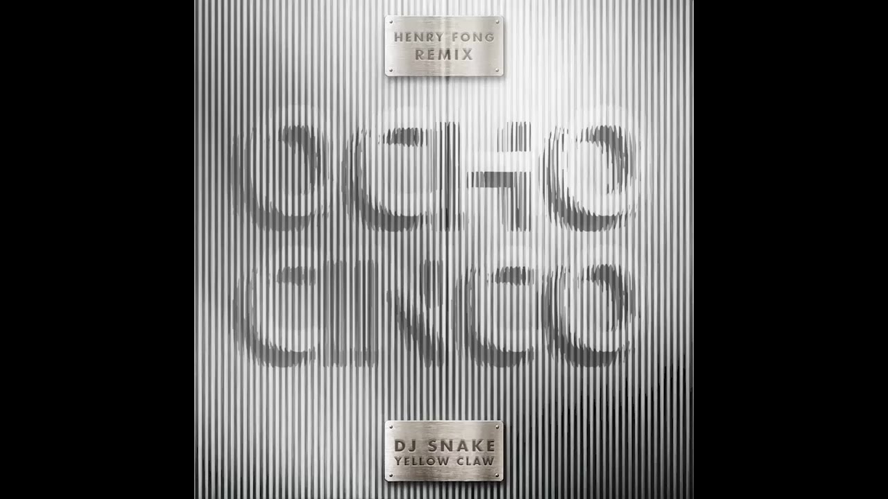 DJ Snake & Yellow Claw - Ocho Cinco (Henry Fong Remix)