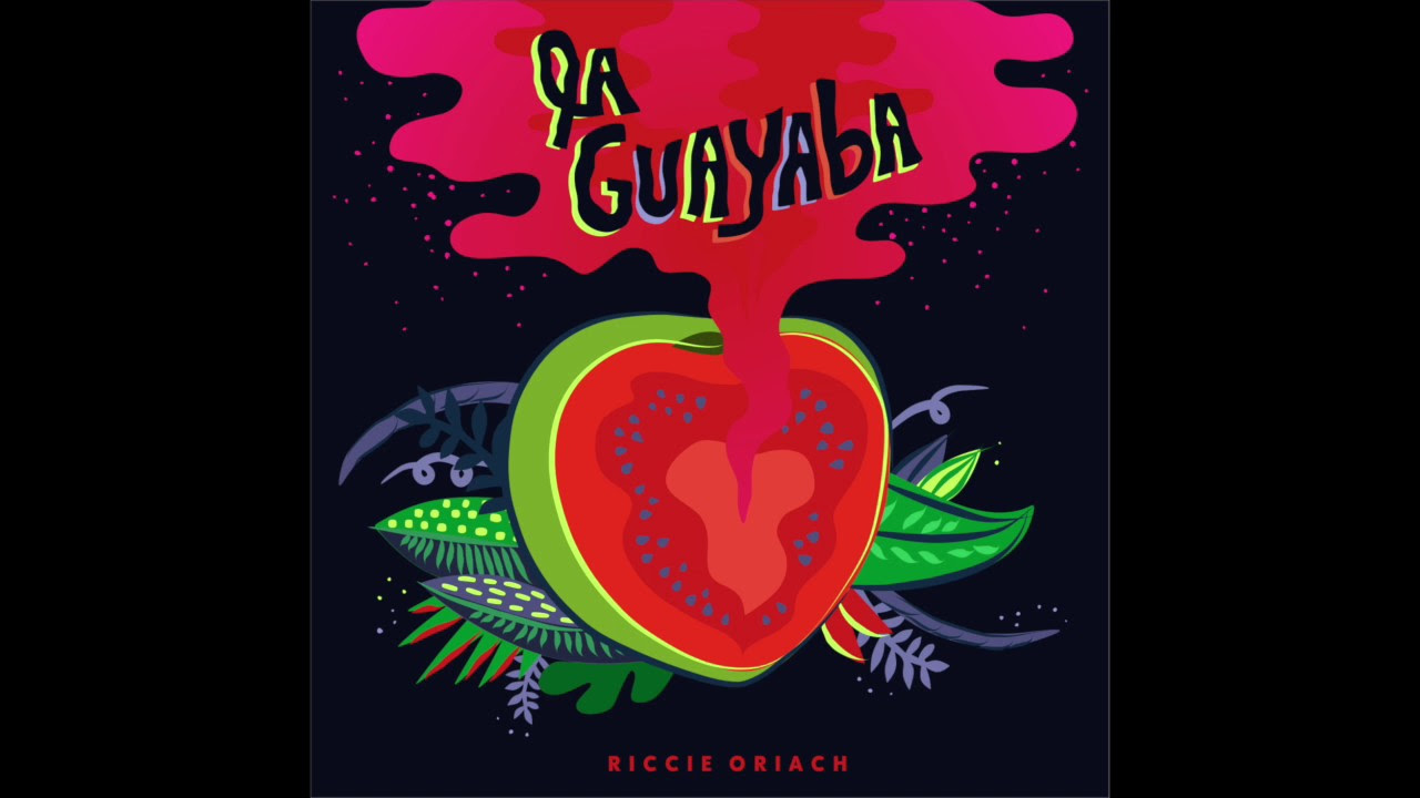Riccie Oriach - La Guayaba