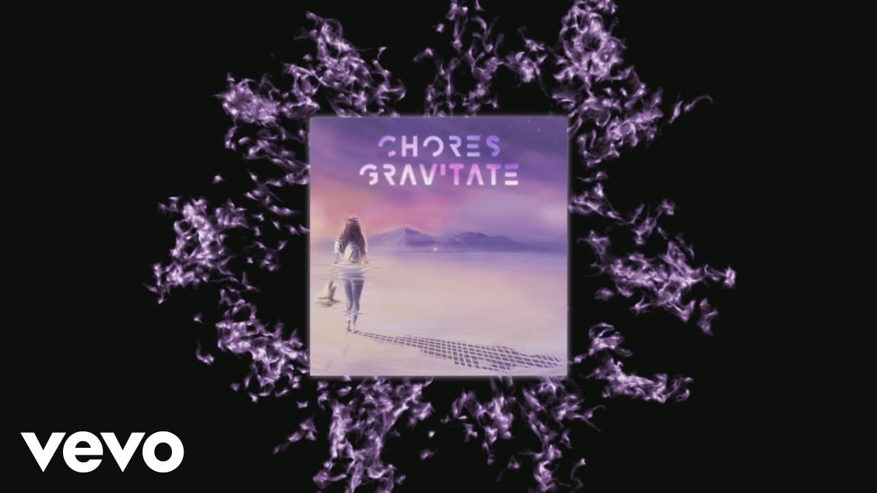 Chores - Gravitate (Audio)