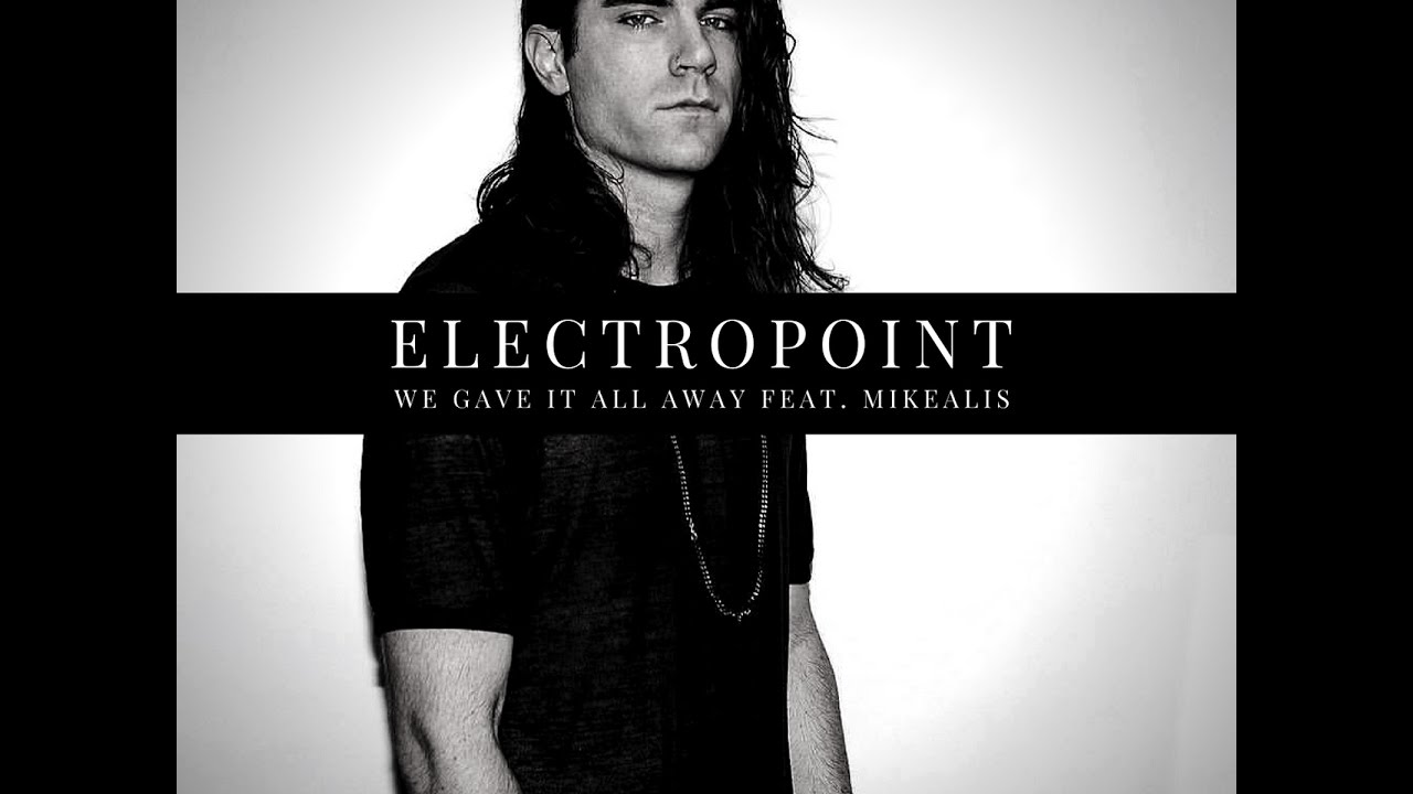 Electropoint We Gave It All Away feat. Mikealis Lyric Video