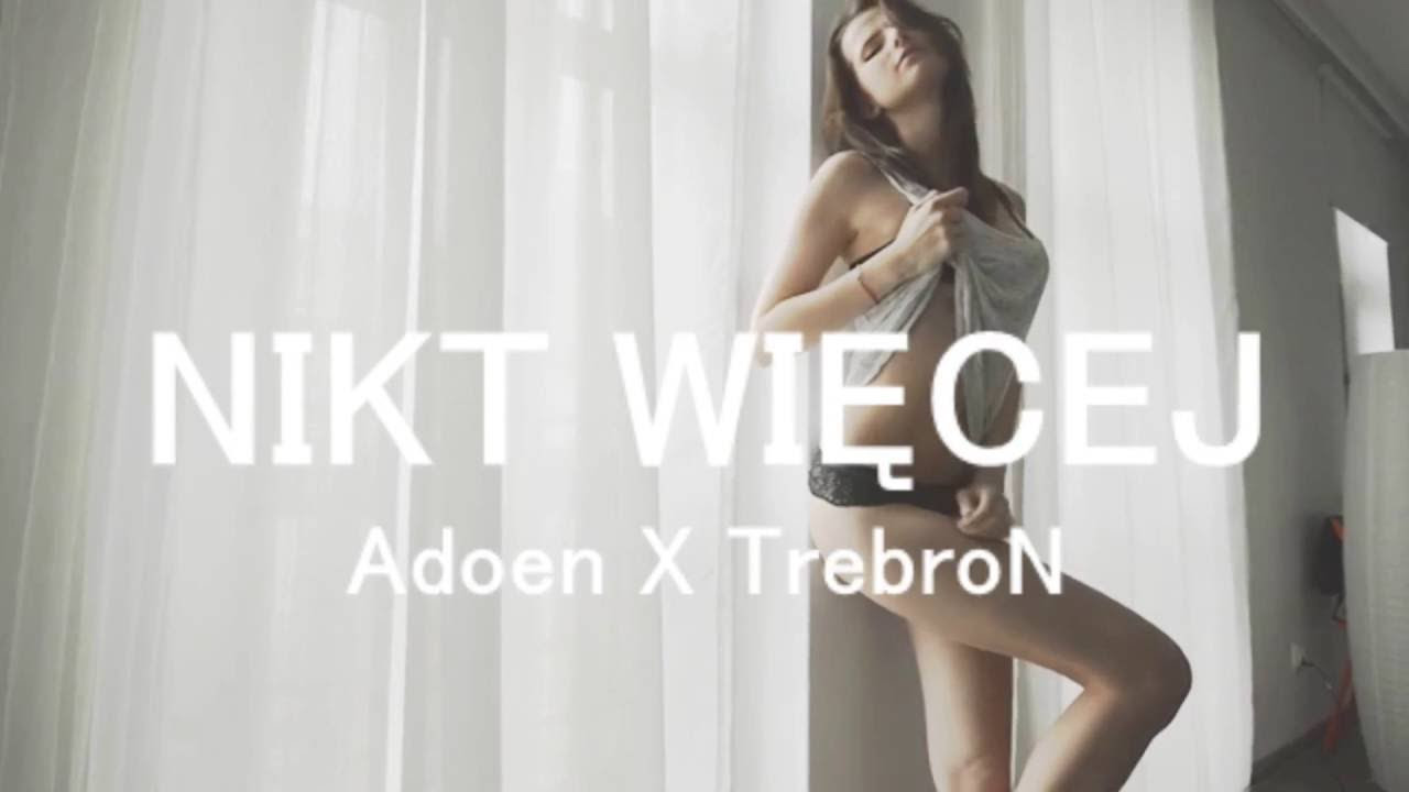 Adoen ✖ TrebroN - Nikt Więcej[Video Mash-up]