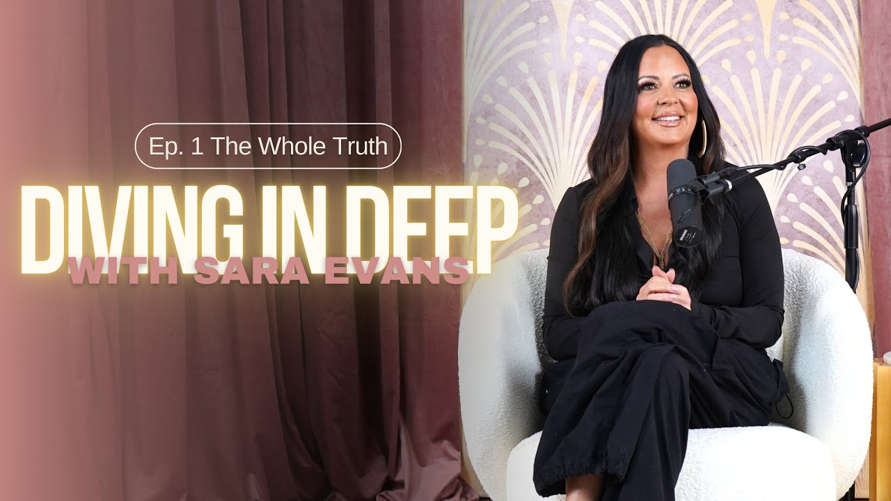 The Whole Truth | Diving In Deep with Sara Evans Ep. 01 #podcast #countrymusic