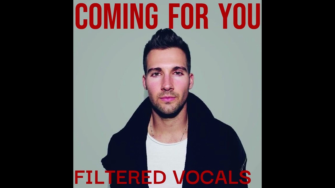 James Maslow -  Coming for you (Filtered Vocals)