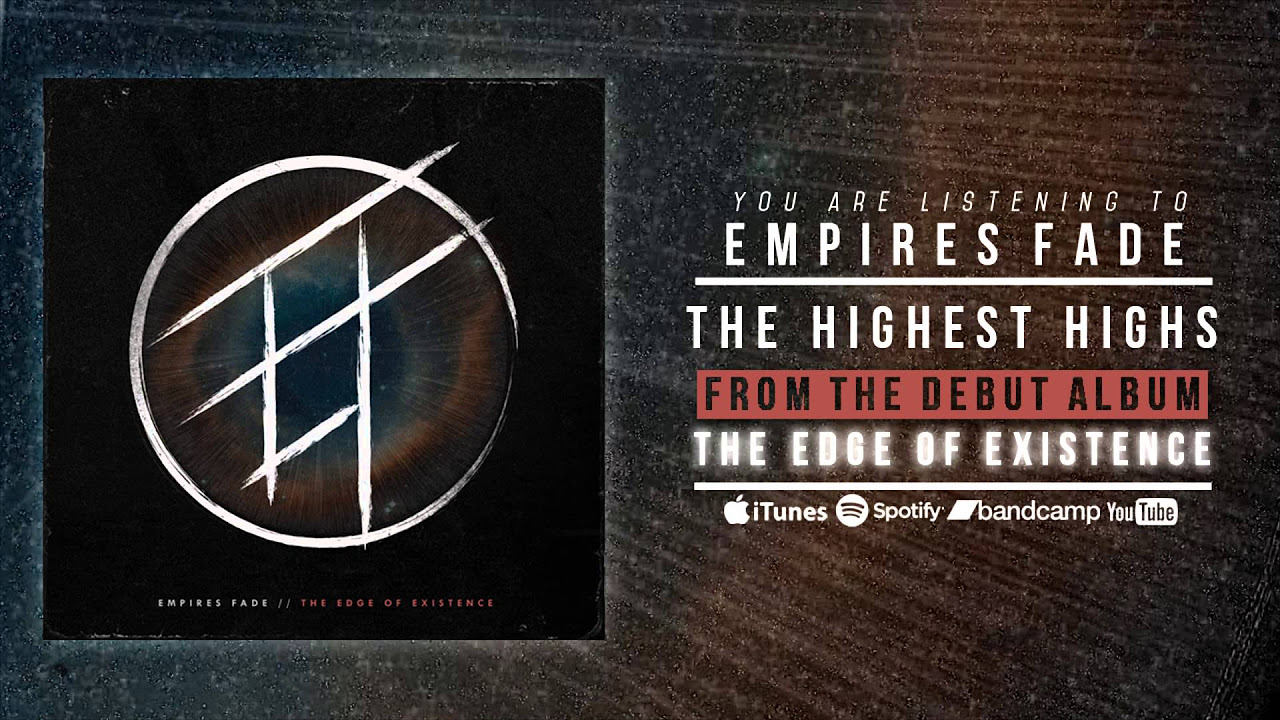Empires Fade - The Highest Highs (audio)