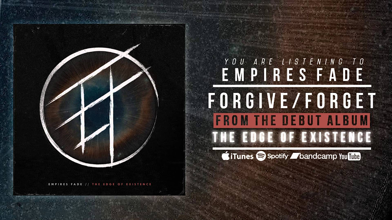 Empires Fade - Forgive / Forget (audio)