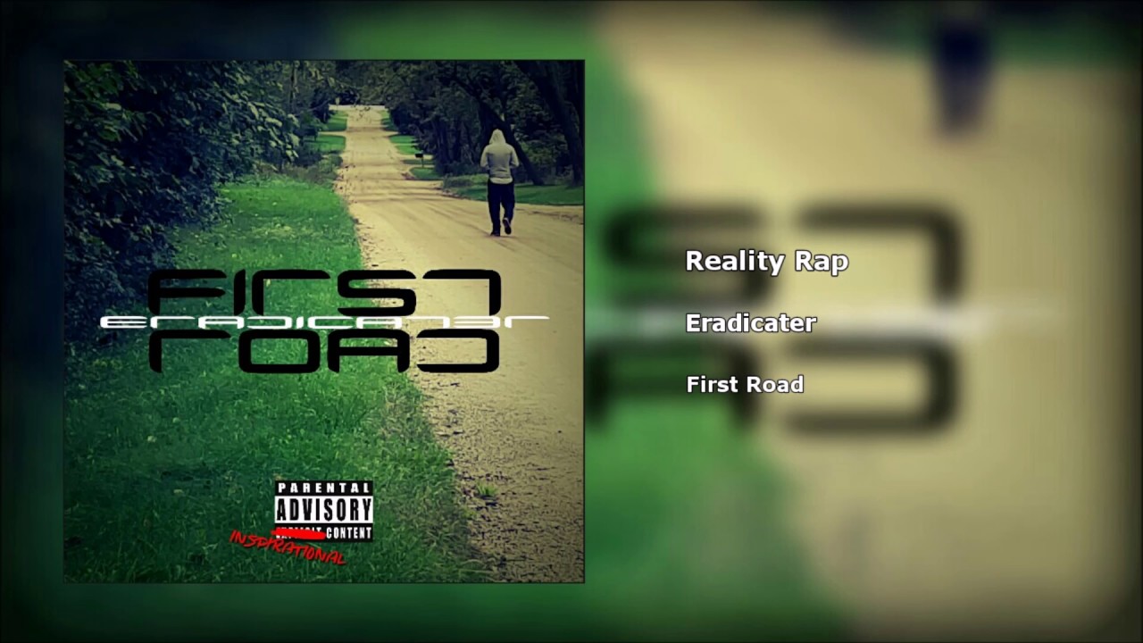 Reality Rap (Prod by Bradley Midkiff) - Eradicater - First Road