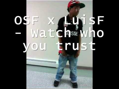 OSF x LuisF - Watch who you trust (@KING_OSF)