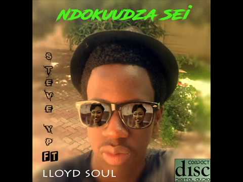 Steve YP - Ndokuudza Sei (Ft. Lloyd Soul) Official Audio
