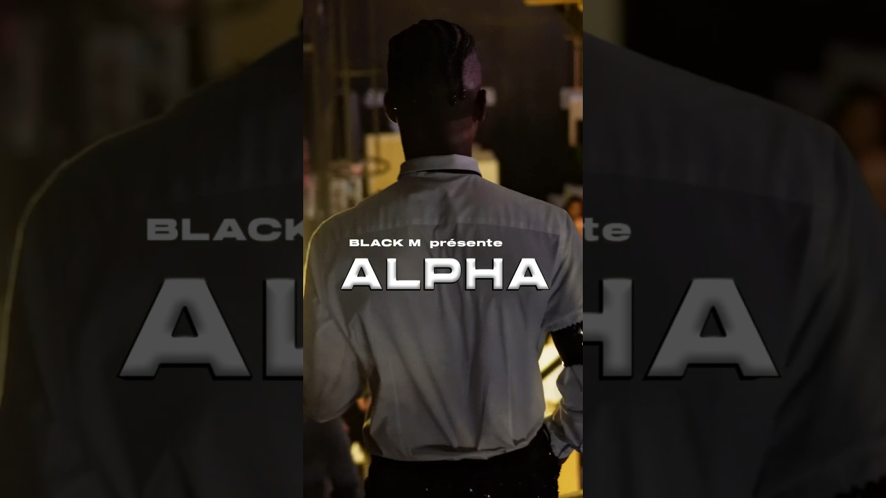 Black M vous présente Alpha… 🥷🏿👀