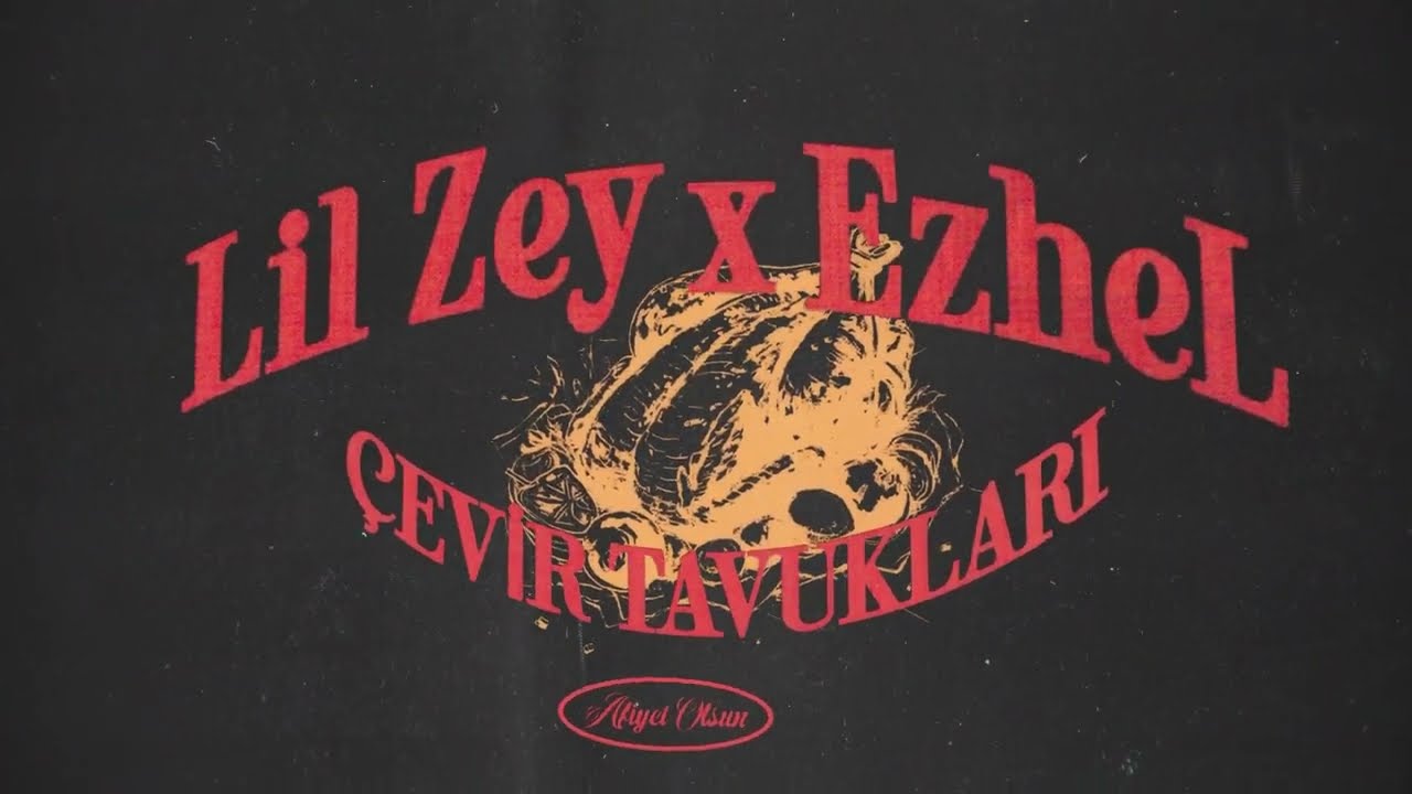 Lil Zey x Ezhel - Çevir Tavukları (Official Lyric Video)