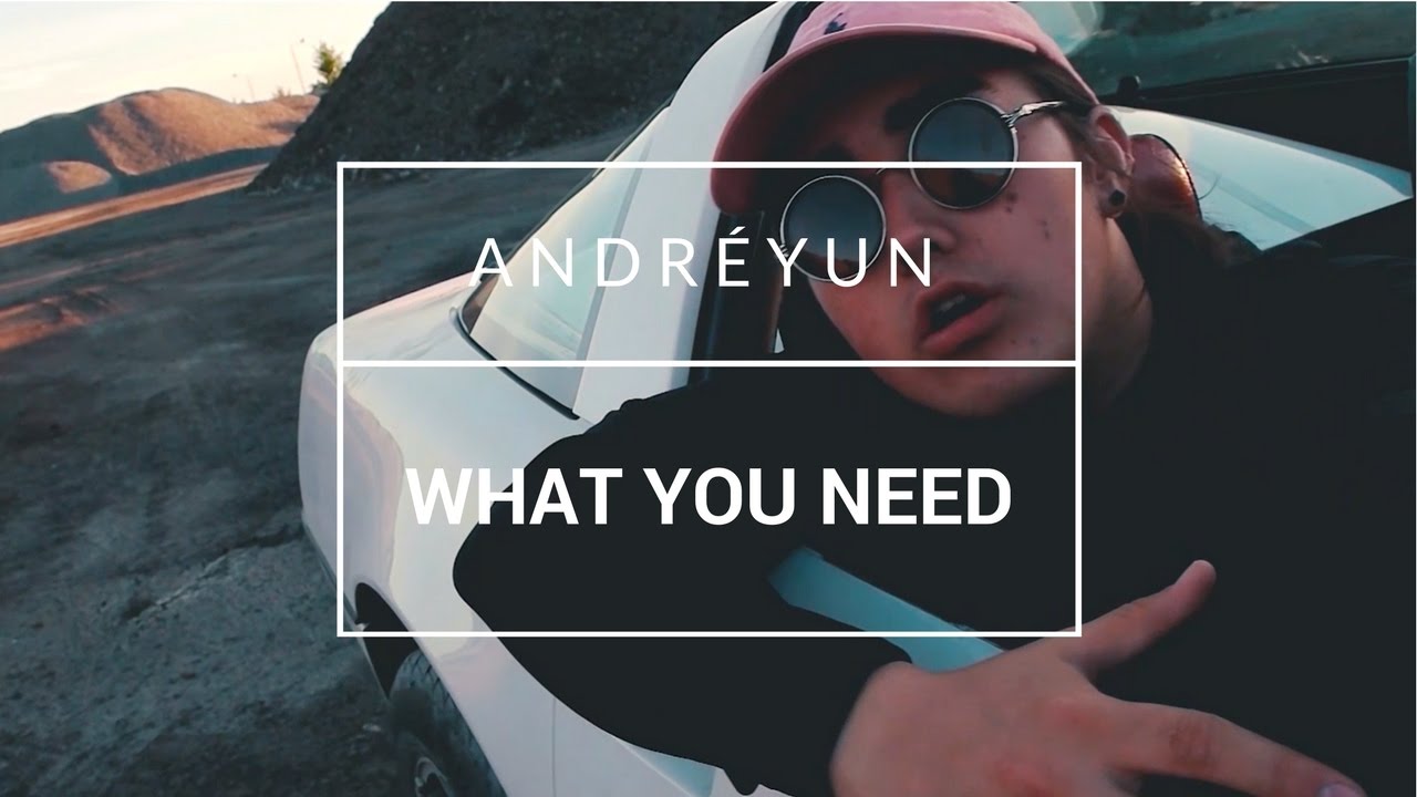 Andreyun - "What You Need" [OFFICIAL MUSIC VIDEO]: YLTV