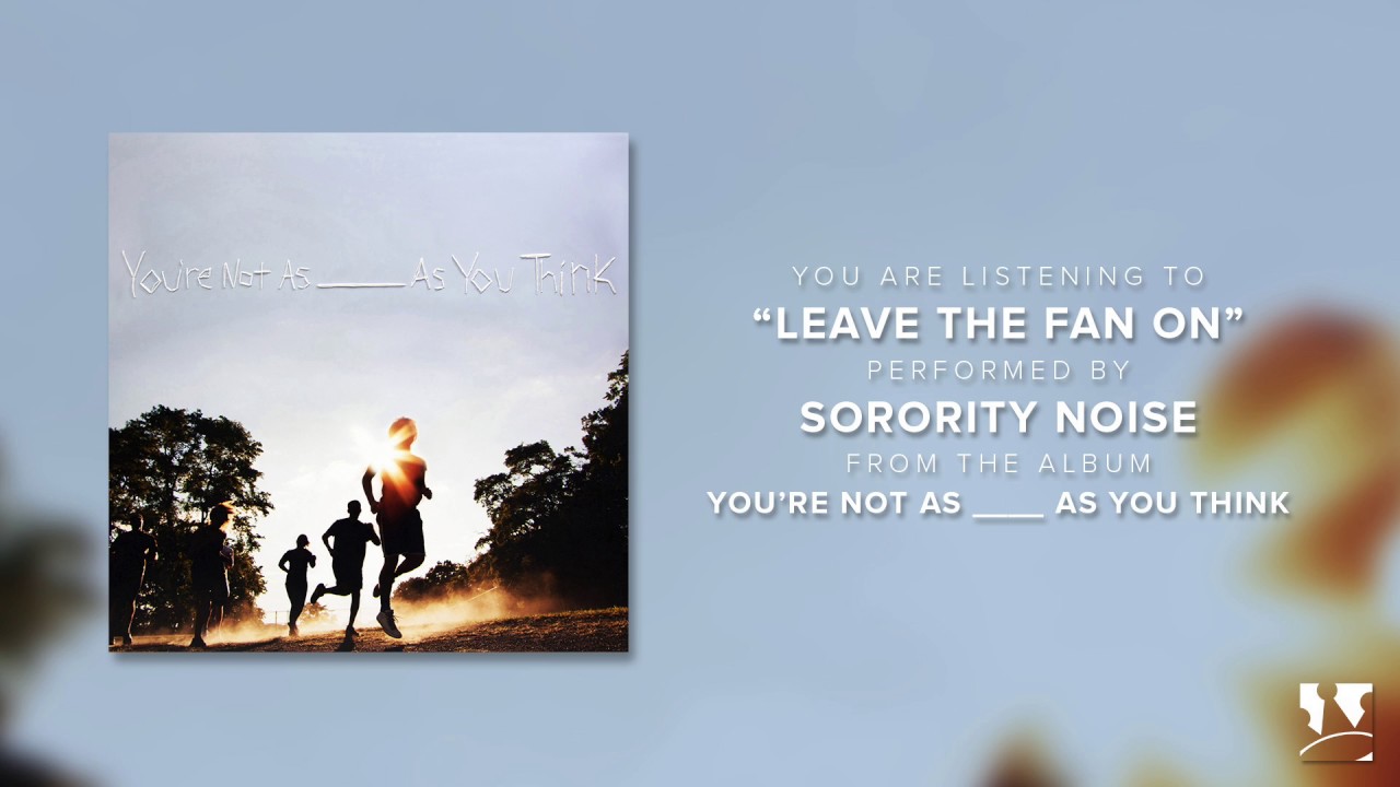 Sorority Noise - "Leave The Fan On" (Official Audio)