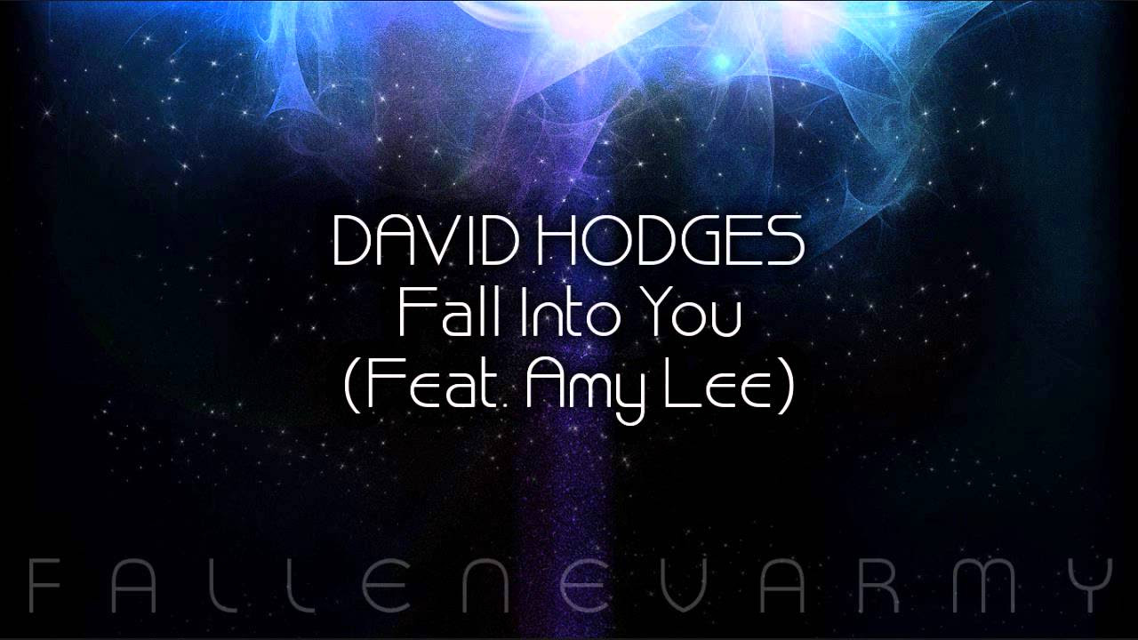 David Hodges - Fall Into You (Feat. Amy Lee)