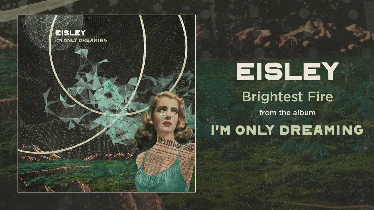Eisley "Brightest Fire"