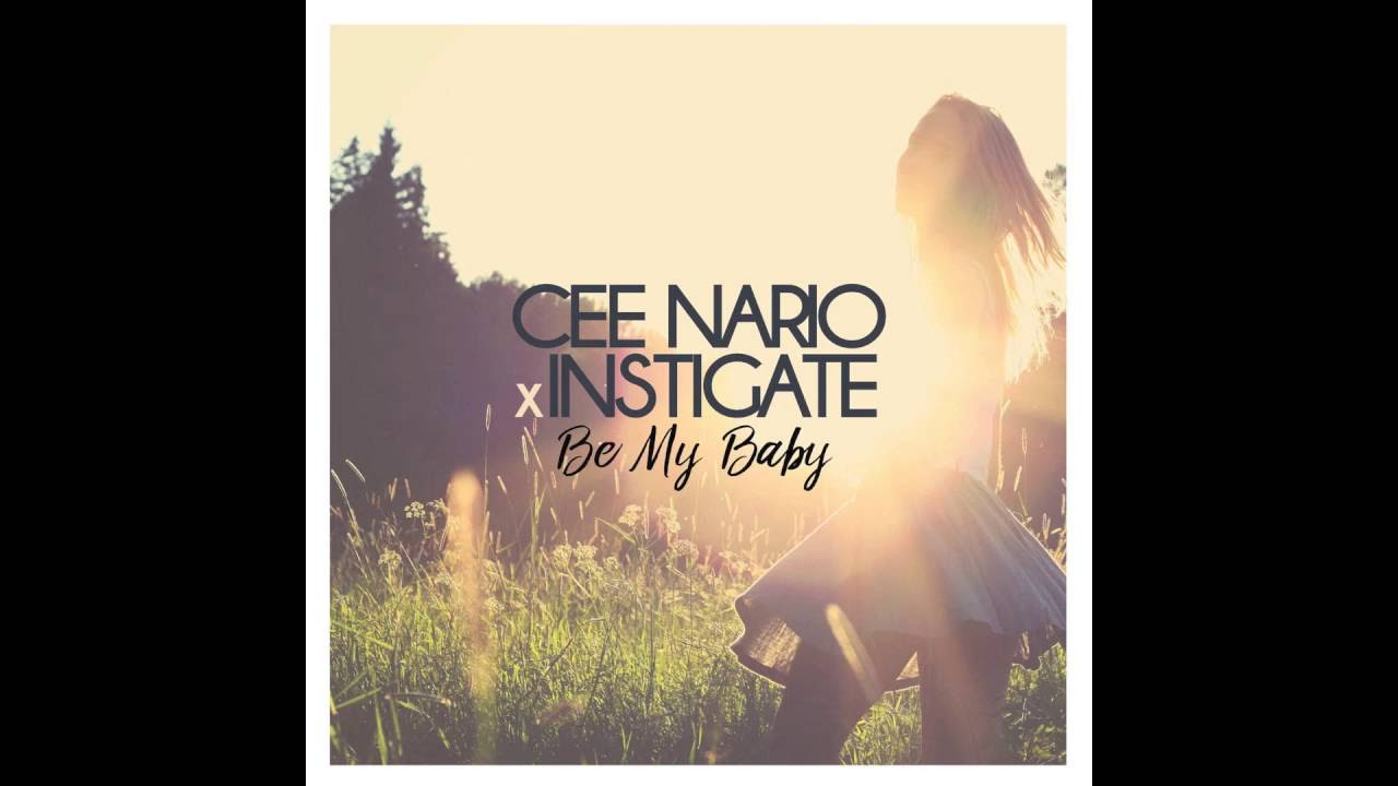 Cee Nario x Instigate - "Be My Baby" [Single] - Audio