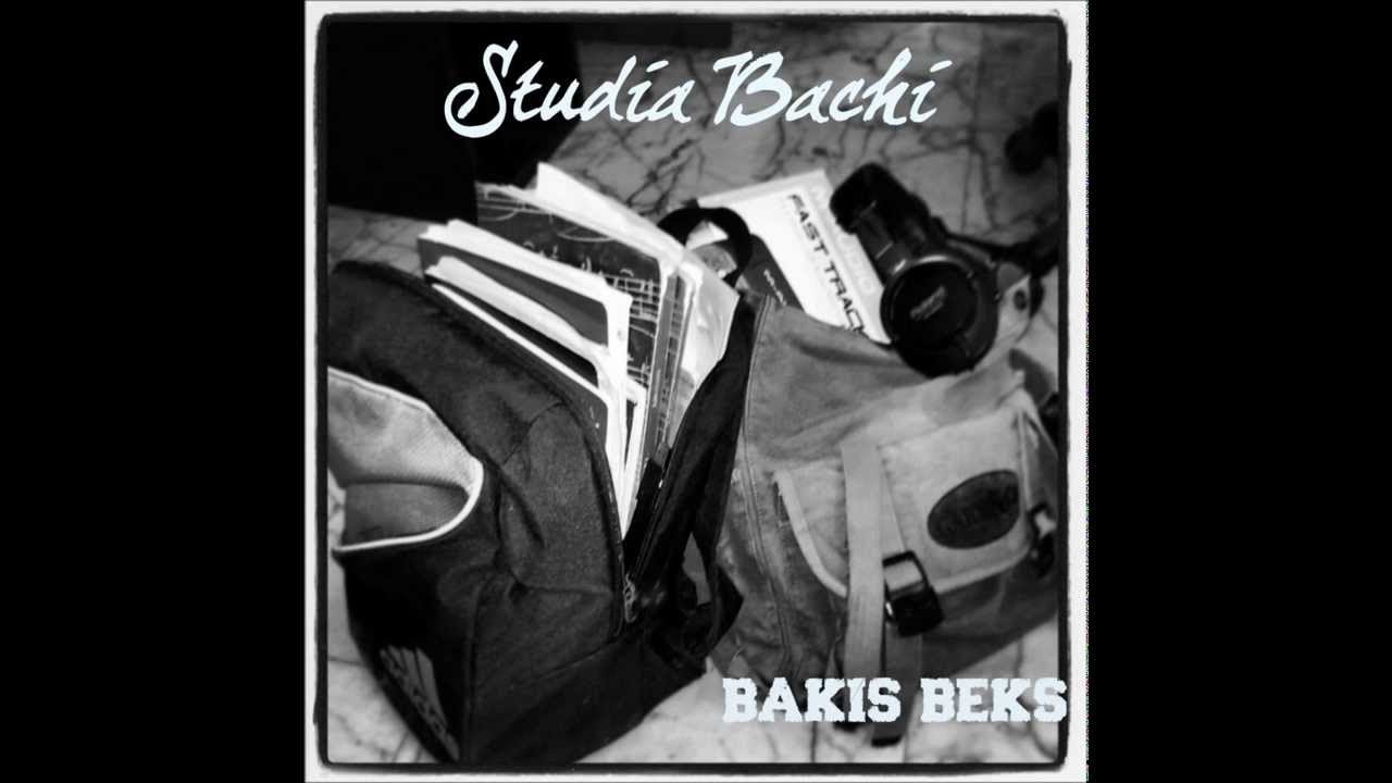 Bakis Beks - Studia Bachì (YouTube version)