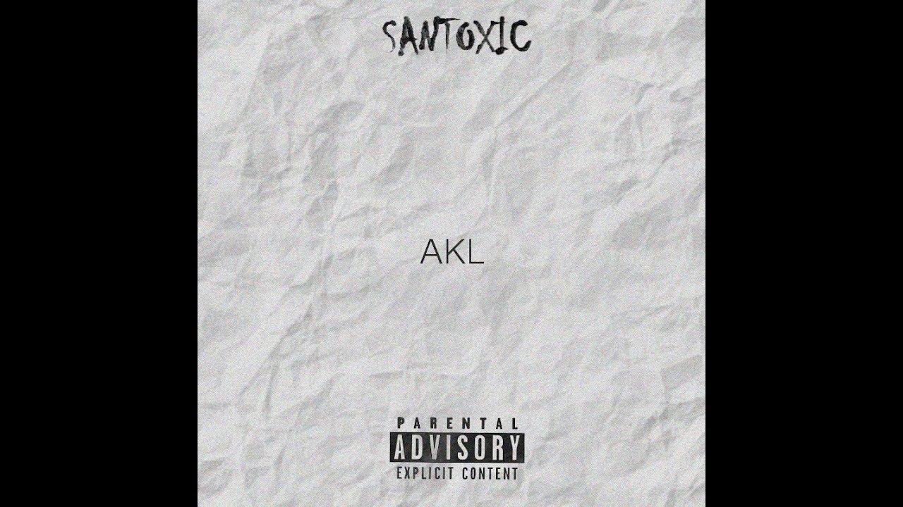 Santoxic - AKL (Official Music Video)