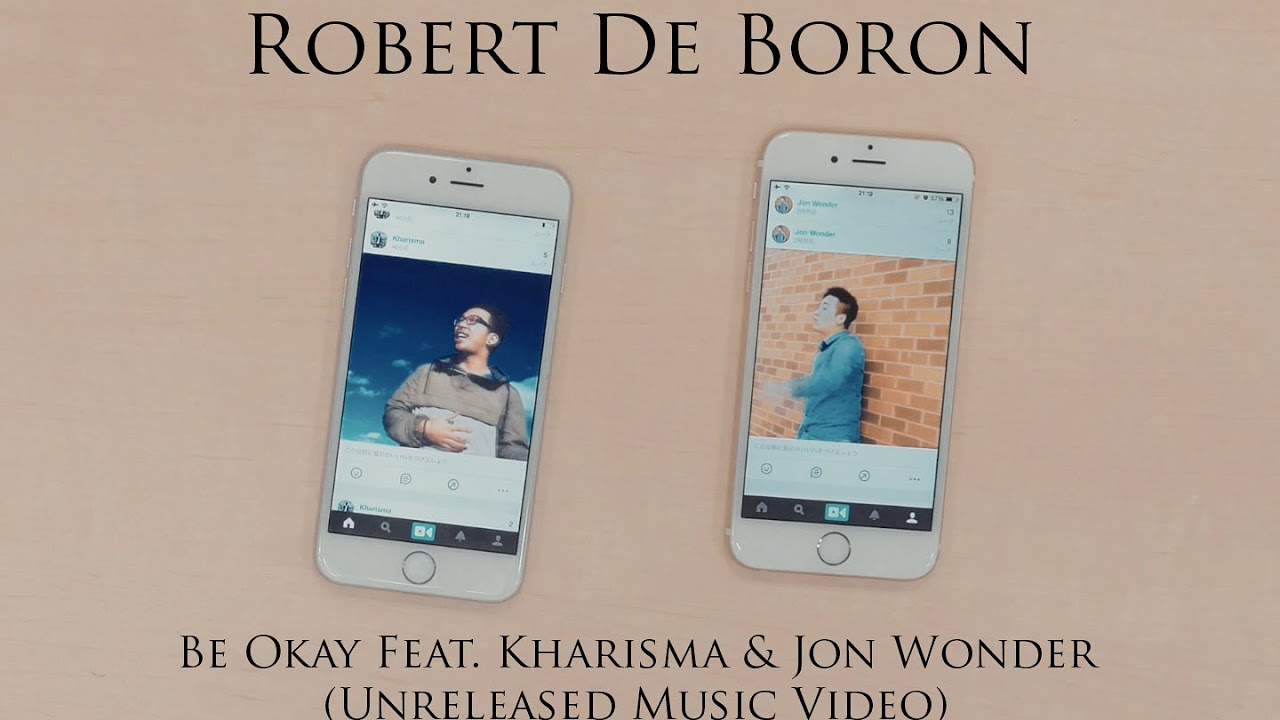 Robert De Boron - Be Okay Feat. Kharisma & Jon Wonder (Music Video)