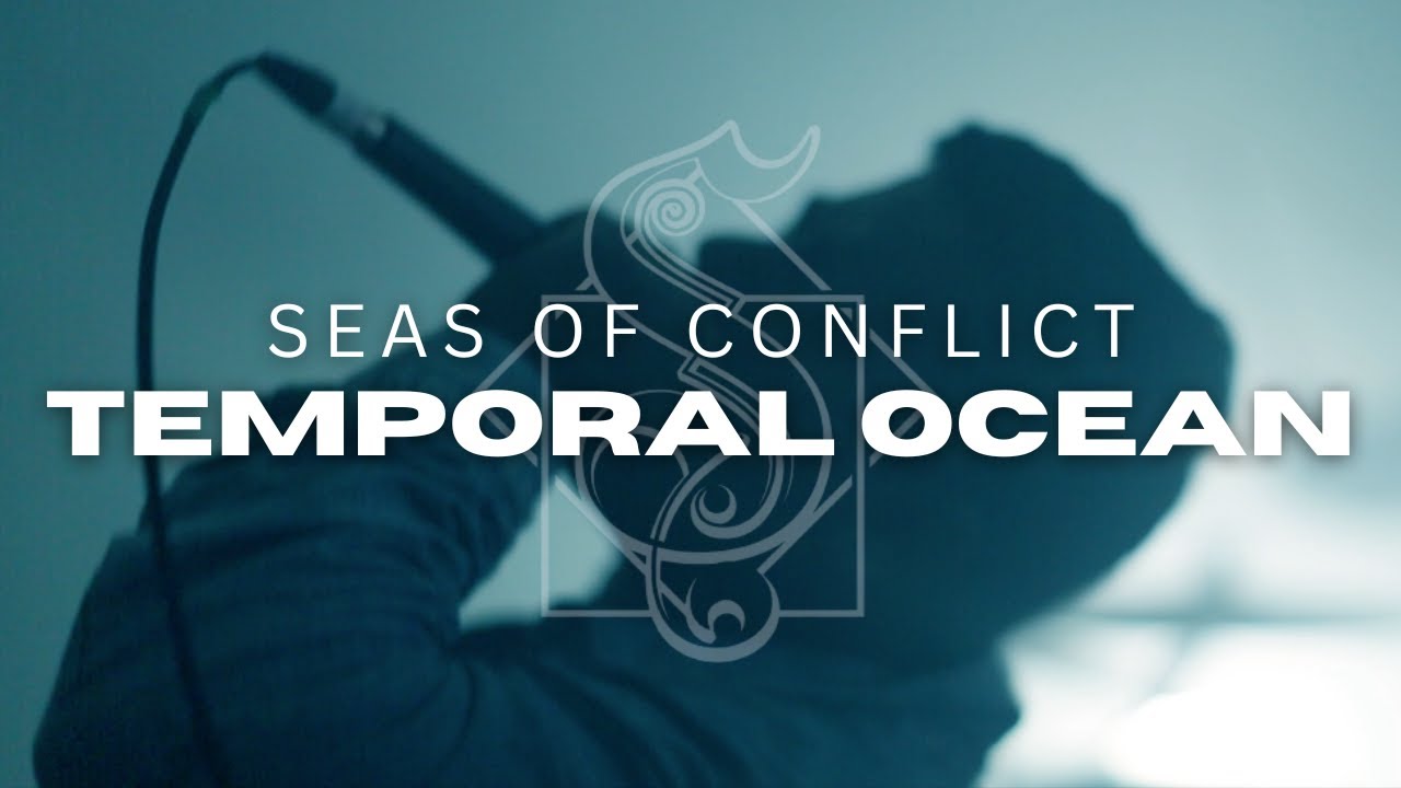 Seas Of Conflict - TEMPORAL OCEAN [Music Video]