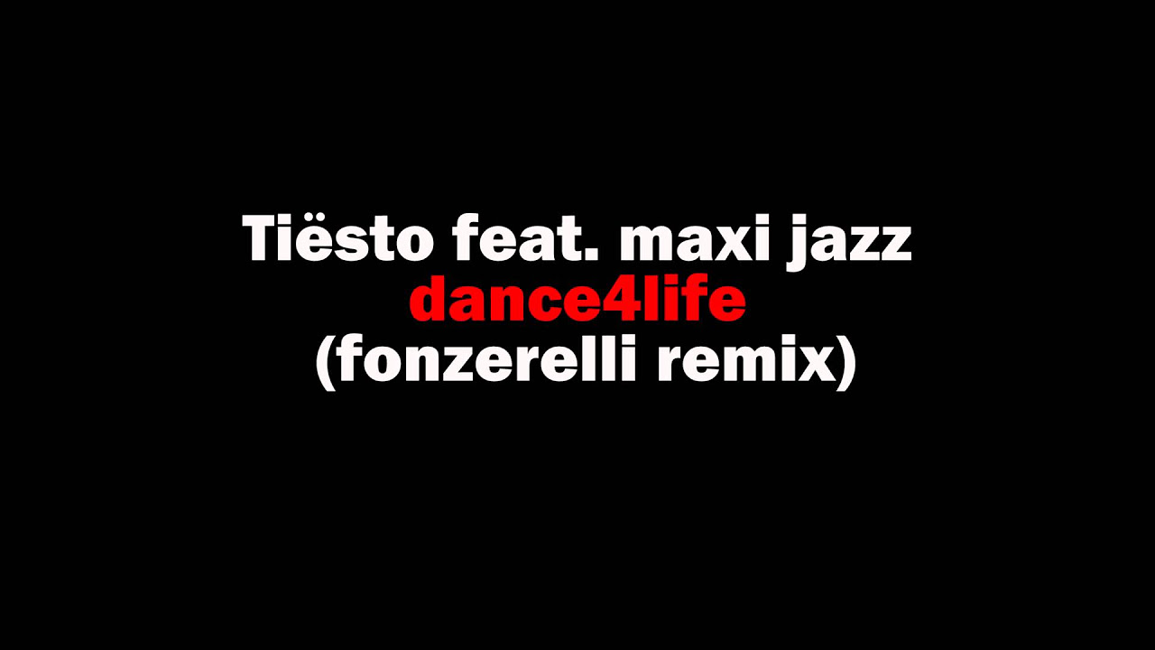 Tiësto feat. Maxi Jazz - Dance4life (Fonzerelli Remix)