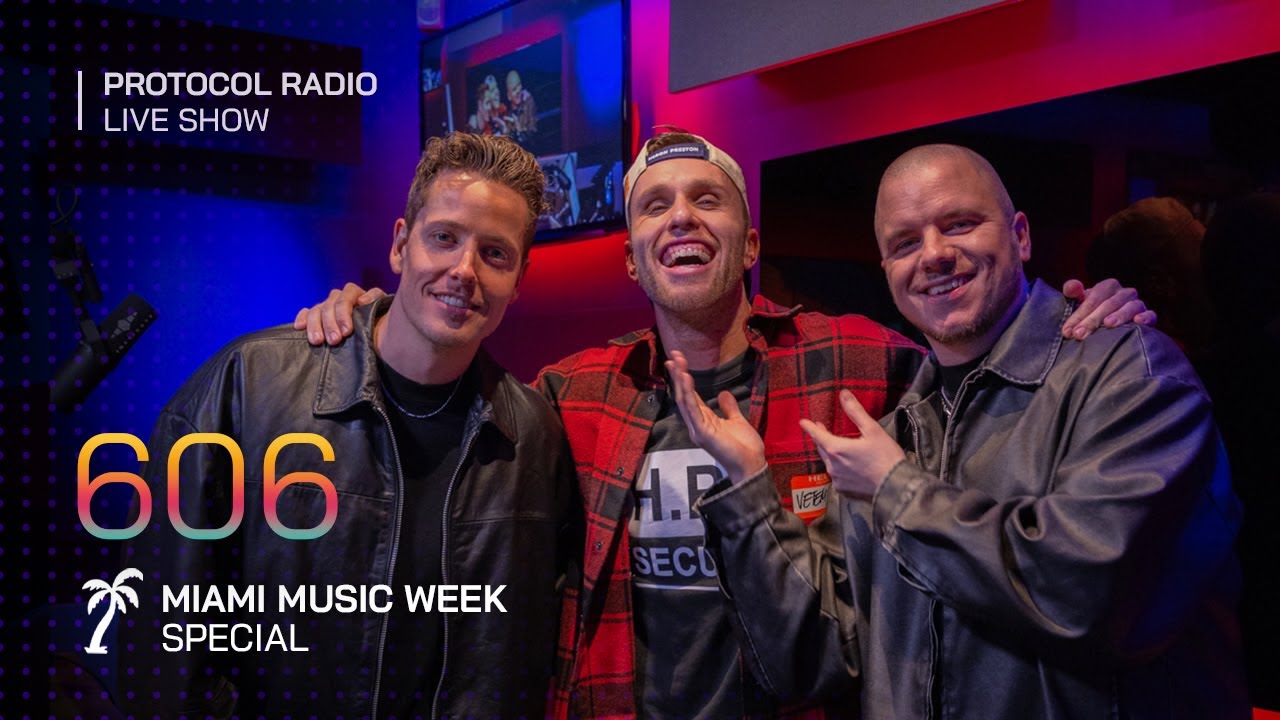 Protocol Radio 606 by Nicky Romero, Sick Individuals & FAULHABER (Miami Music Week Special)