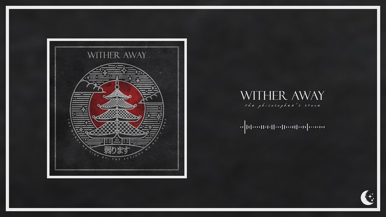 Wither Away - The Philosopher's Stone