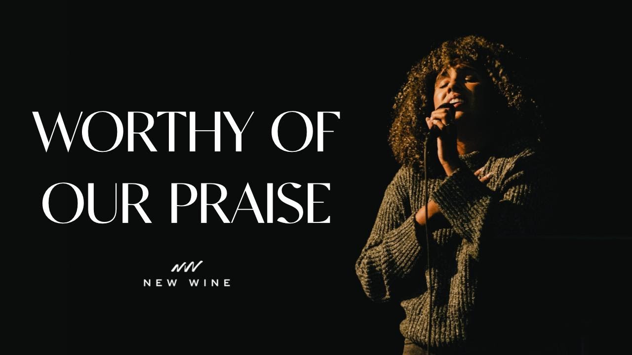 Worthy of the Praise (Devotional V.1) | New Wine