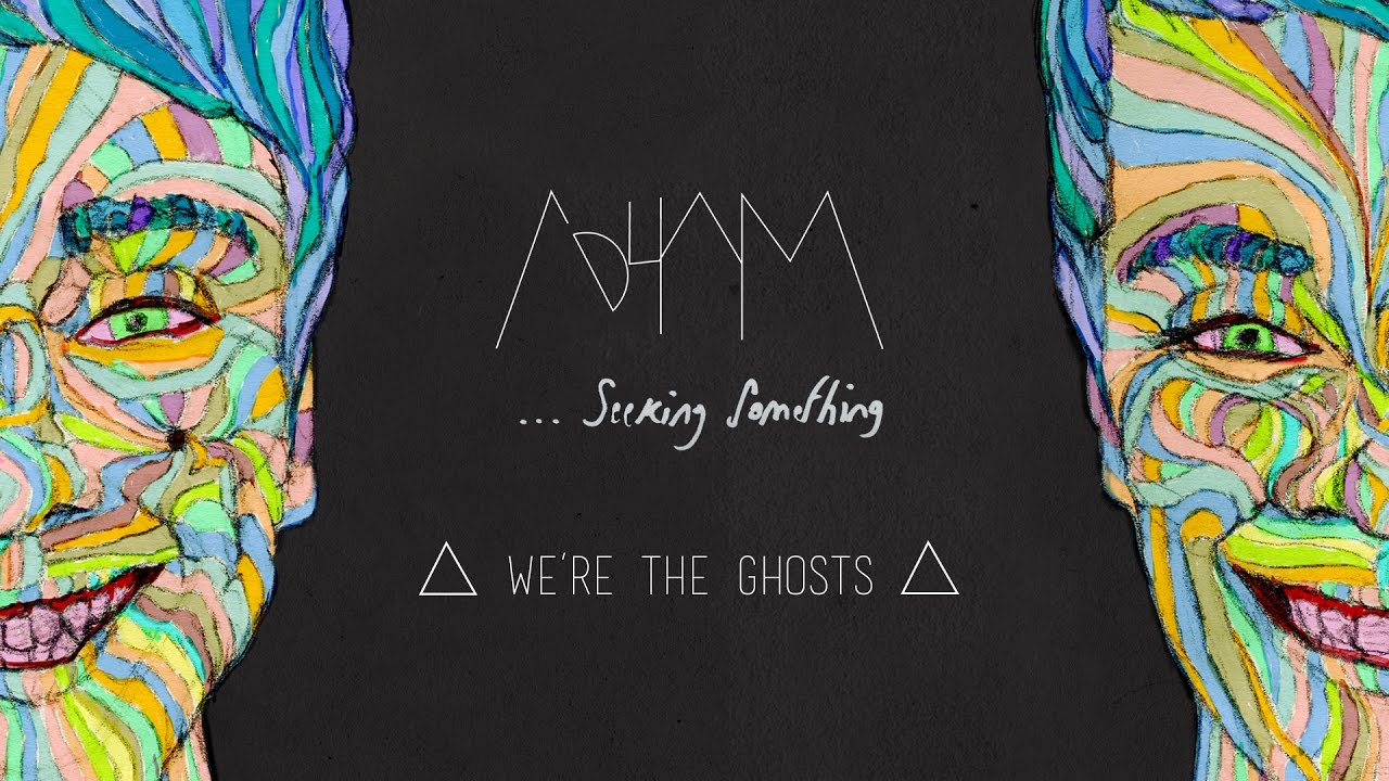 ADhAM △ We're The Ghosts (audio)