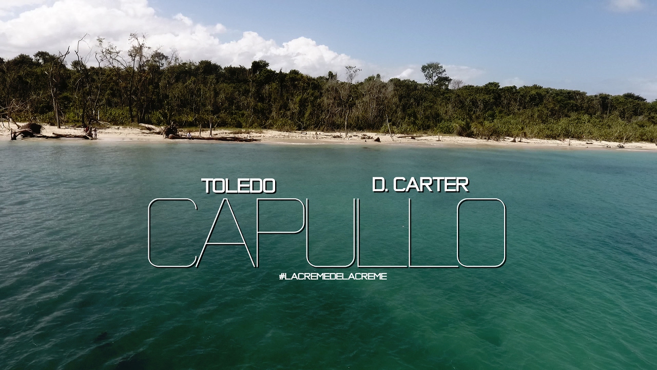 Toledo Ft. D. Carter - Capullo (Video Oficial) 2017 #LaCremeDeLaCreme