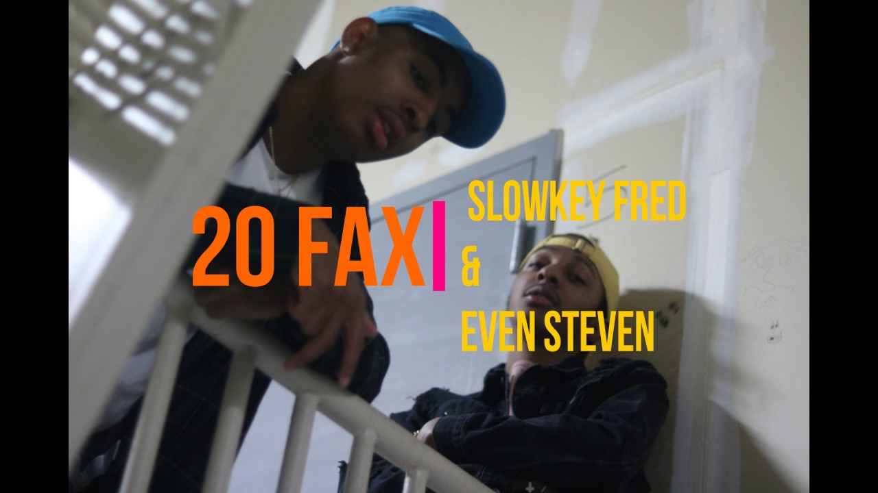 Slowkey Fred & Even Steven - 20 Fax (Prod. 1Lowkey)