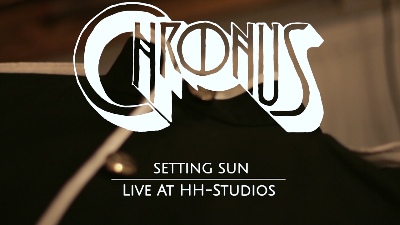Chronus - Setting Sun (Live at HH-Studios)