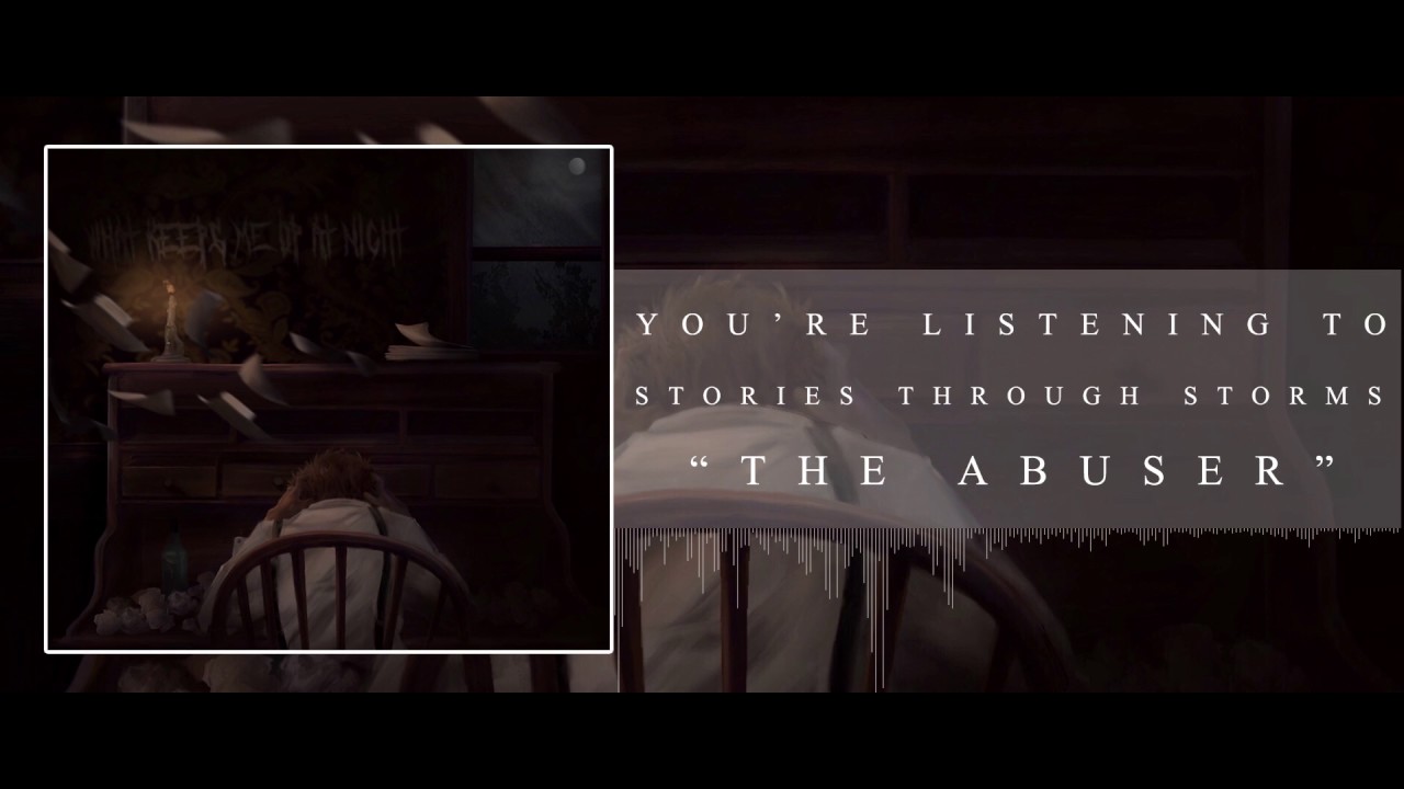 Stories Through Storms - The Abuser