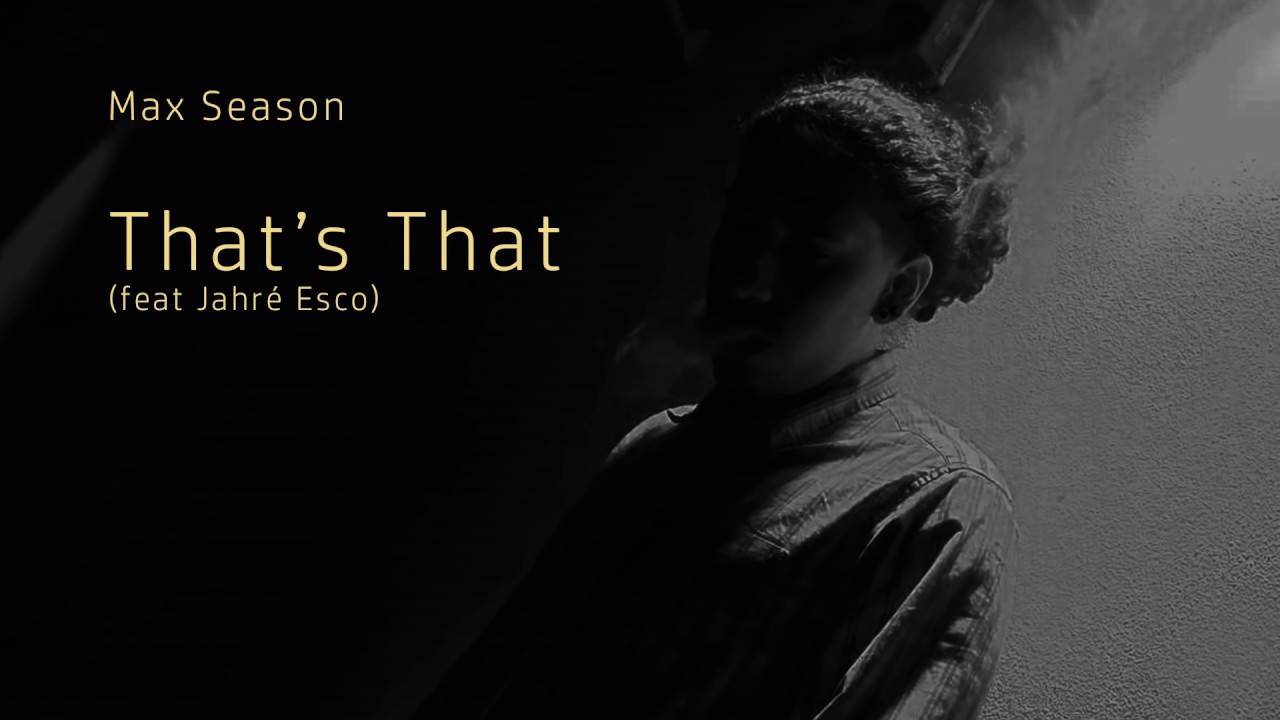 Max Season - That's That (Feat Jahré Esco) [Official Audio]