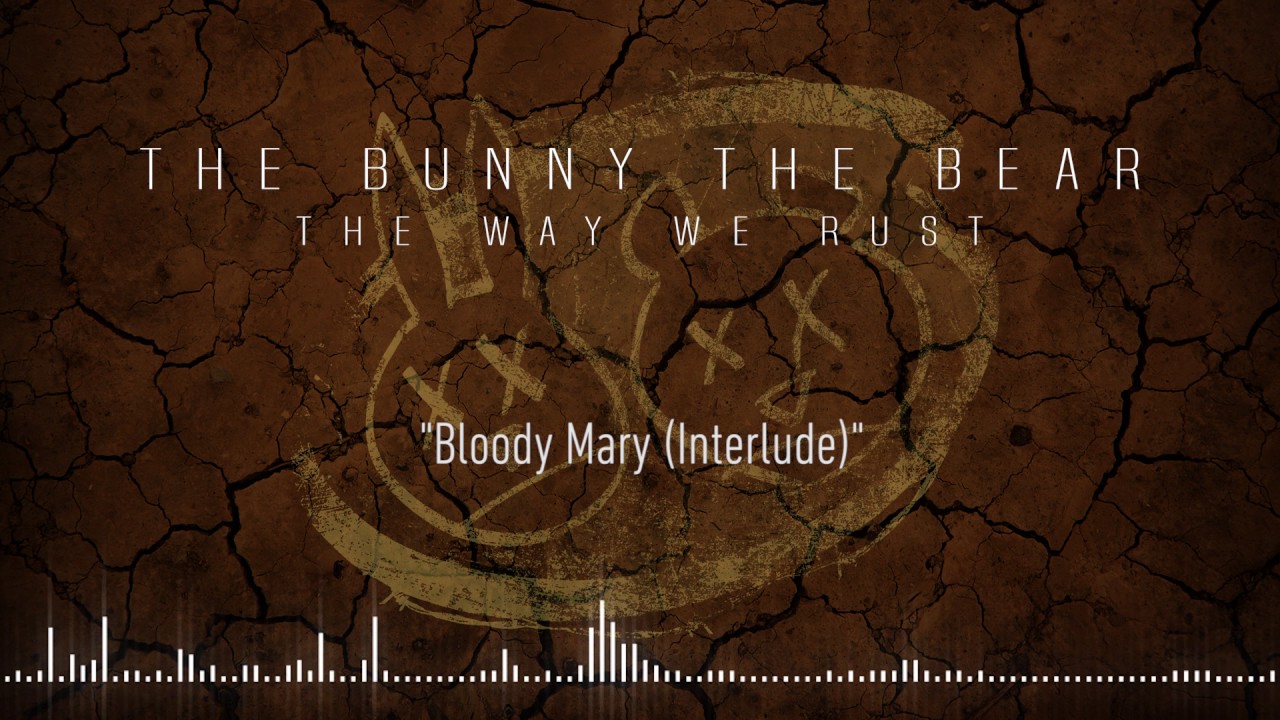 THE BUNNY THE BEAR - Bloody Mary [Interlude] (Official Stream)