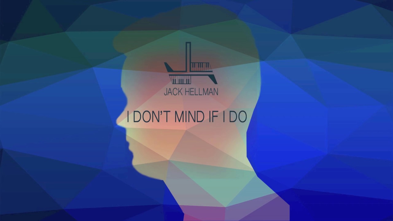 Jack Hellman - I Don't Mind If I Do (Official Audio)