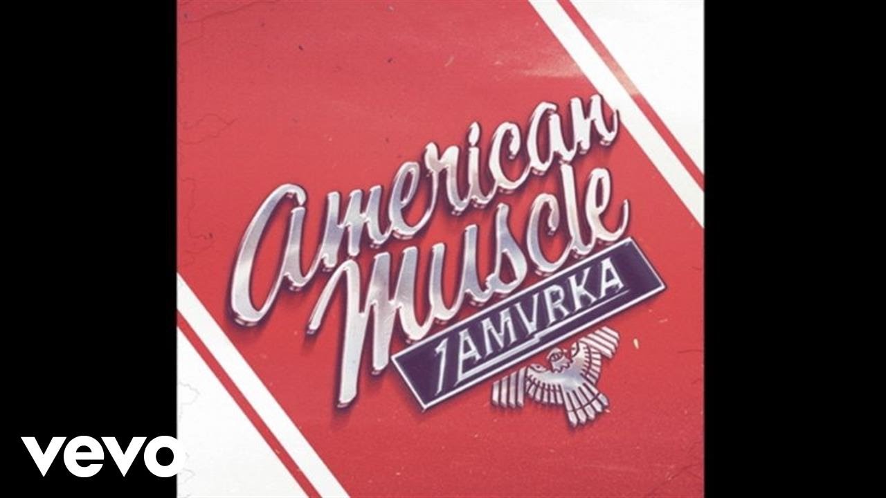 1 AMVRKA - American Muscle (Audio)