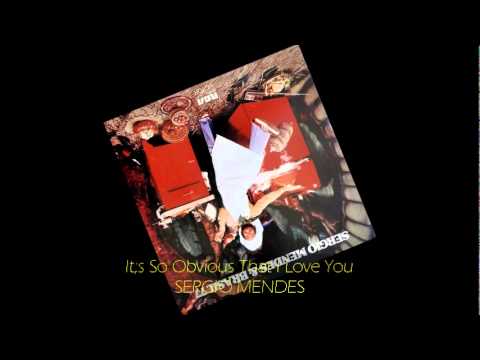 Sergio Mendes - IT'S SO OBVIOUS THAT I LOVE YOU