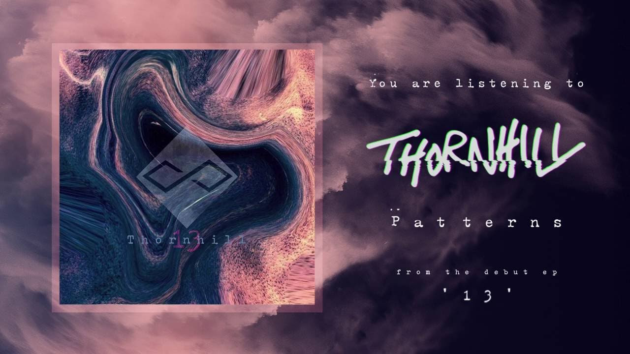 Thornhill - Patterns ('13' EP Stream)