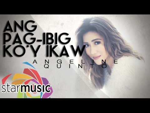 Ang Pag-Ibig ko'y Ikaw - Angeline Quinto (Lyrics)