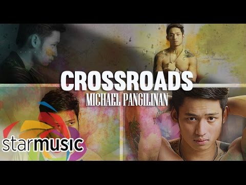 Crossroads - Michael Pangilinan (Lyrics)