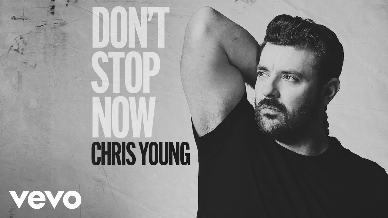 Chris Young - Don't Stop Now (Official Audio)