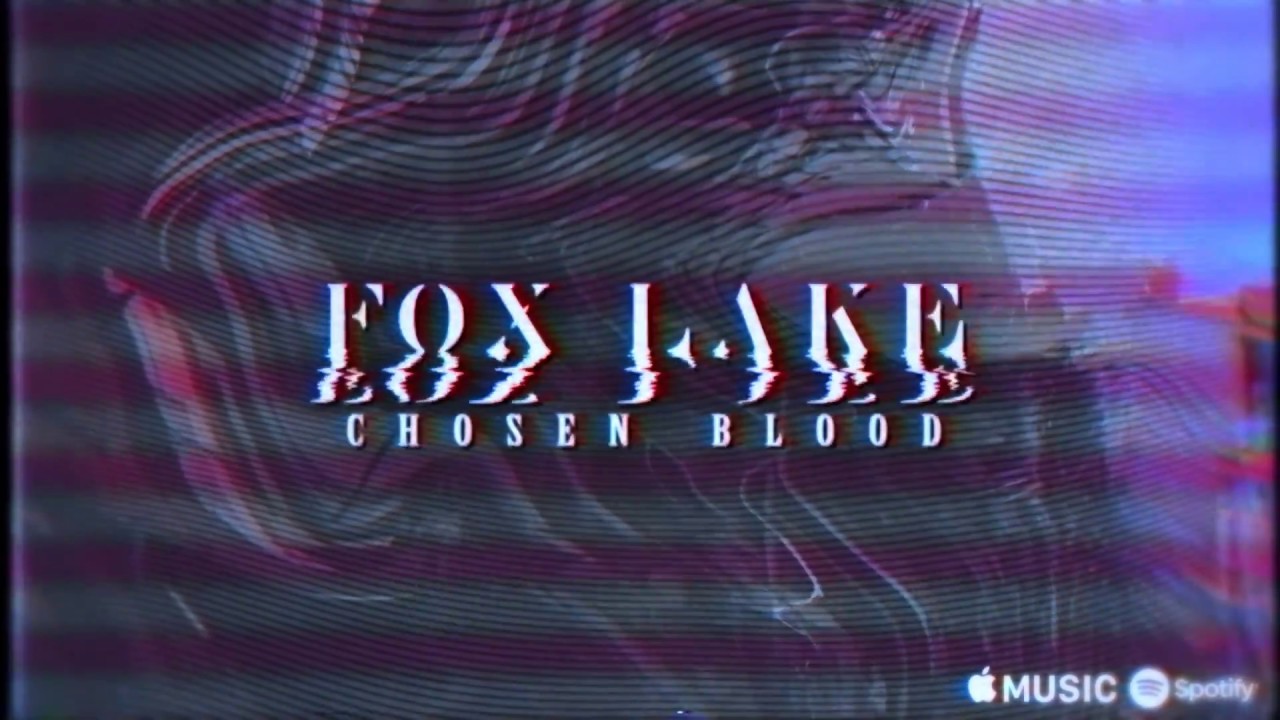Fox Lake - Chosen Blood (Official Audio)