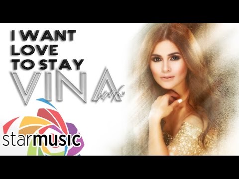 I Want Love To Stay - Vina Morales (Lyrics)