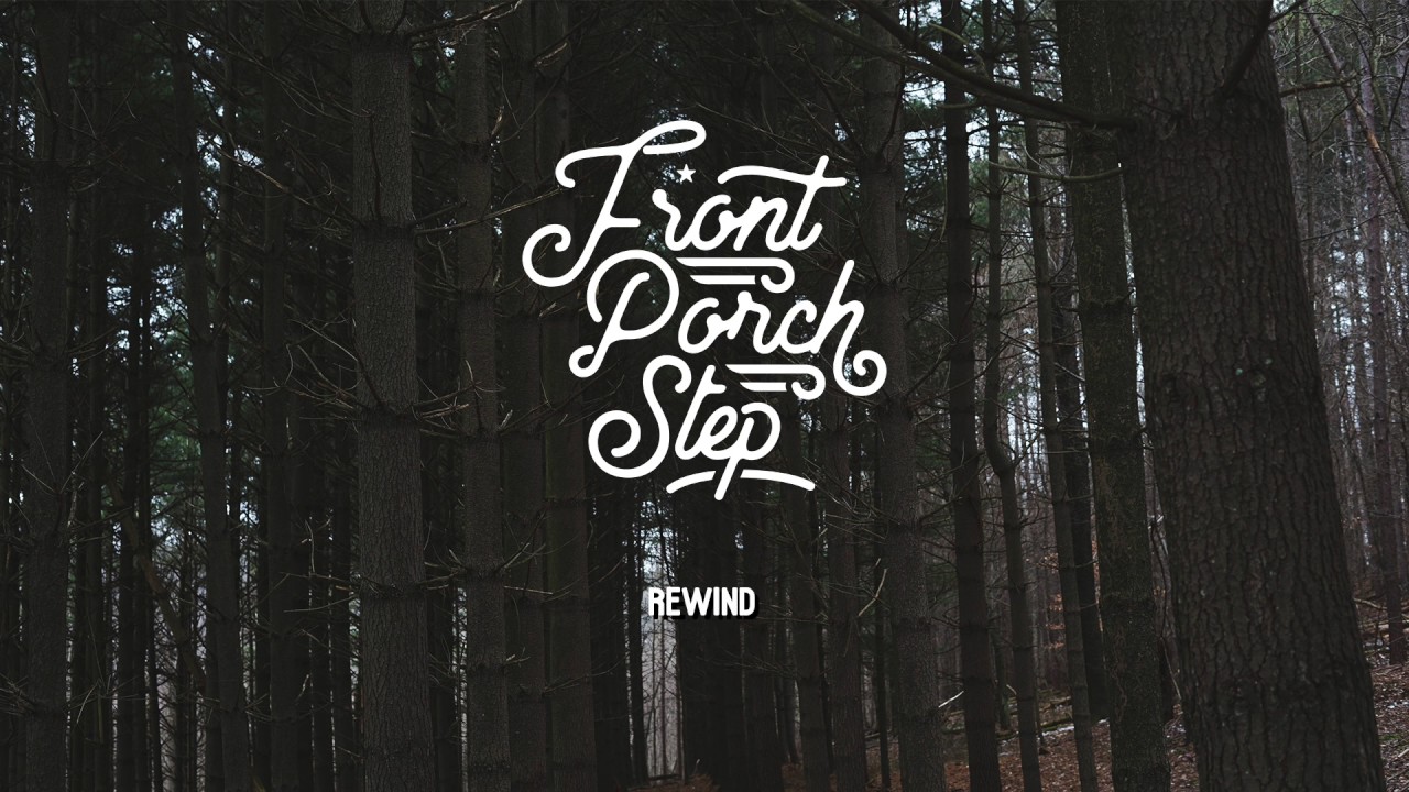 Front Porch Step - Rewind