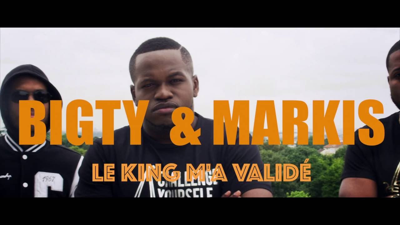 Le King M'a Validé - Bigty feat. Markis (CLIP OFFICIEL)