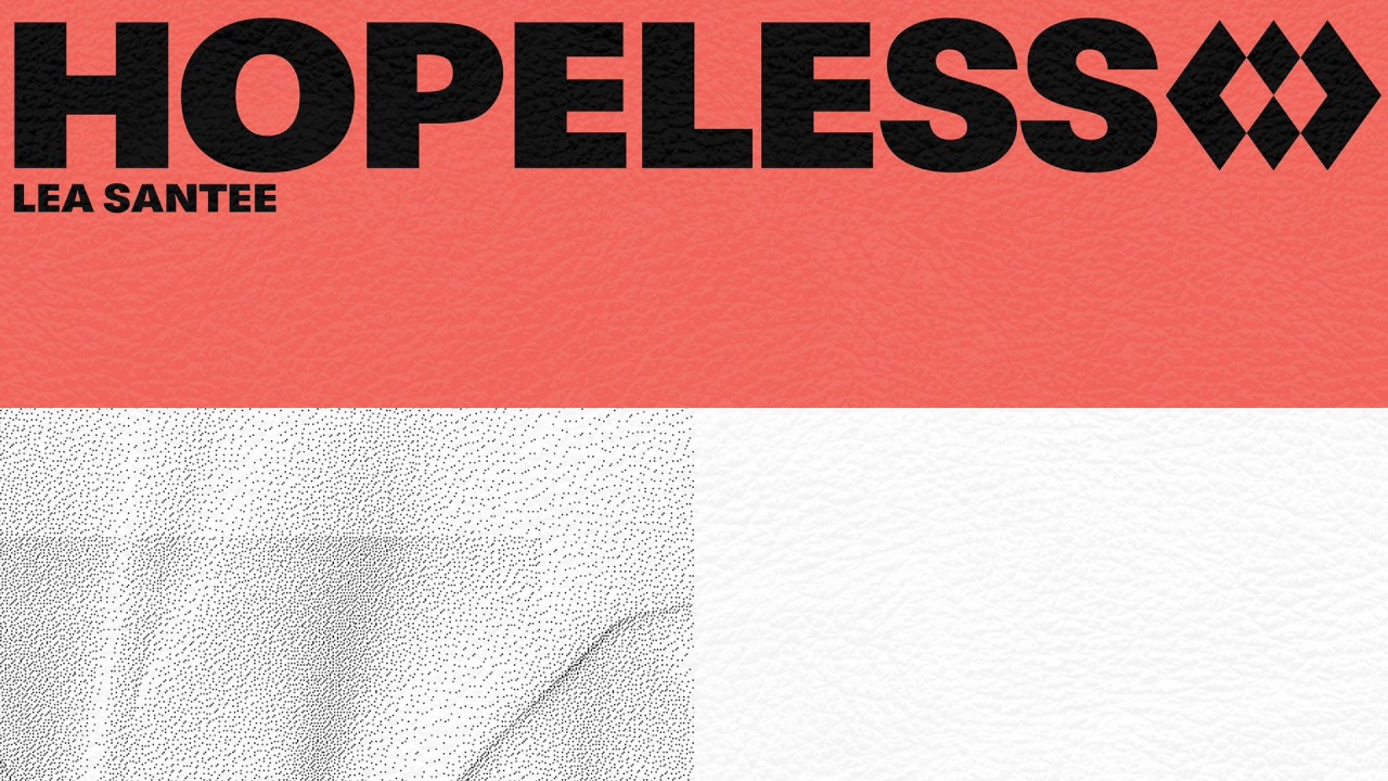 Lea Santee - Hopeless
