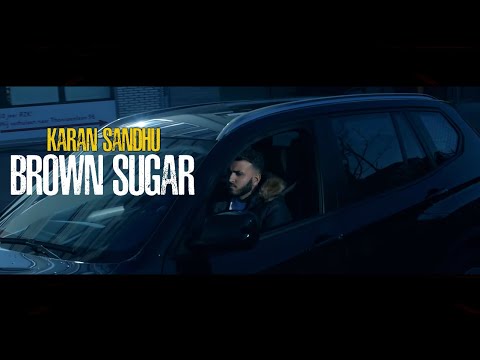 Brown Sugar - Karan Sandhu | Official Video | Latest Punjabi Songs 2017